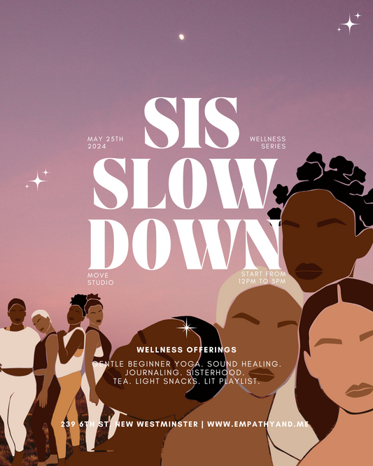 Sis Slow Down | Yoga + Sisterhood
