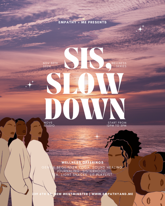 Sis Slow Down | Yoga + Sisterhood